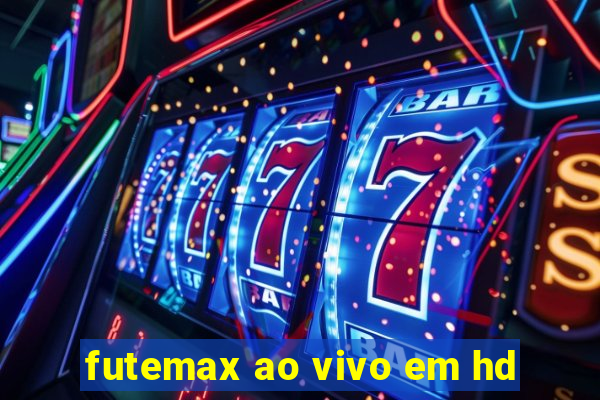 futemax ao vivo em hd